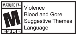 ESRB rating: Mature 17+ - Violence, Blood and Gore, Suggestive Themes, Language